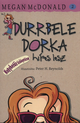 Megan McDonald - Durrbele Dorka híres lesz