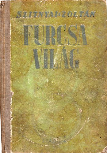 Szitnyai Zoltán - Furcsa világ
