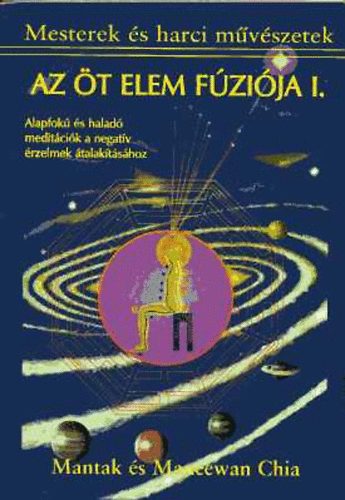 Chia-Mantak �s Maneewan - Az �t elem f�zi�ja I.