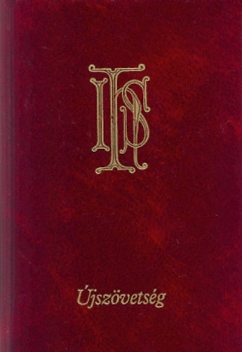 Gál Ferenc; Kosztolányi István - Újszövetségi Szentírás