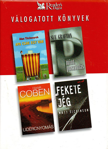 Titchmarsh; Grafton; Coben; Dickinson - Lid�rcnyom�s - Apa csak egy van - P mint pusztul�s - Fekete j�g