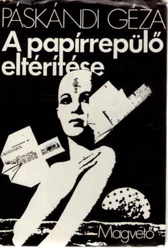 P�sk�ndi G�za - A pap�rrep�l� elt�r�t�se