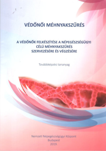 Vdni mhnyakszrs - A vdnk felklsztse a npegszsggyi cl mhnyakszrs szervezsre s vgzsre