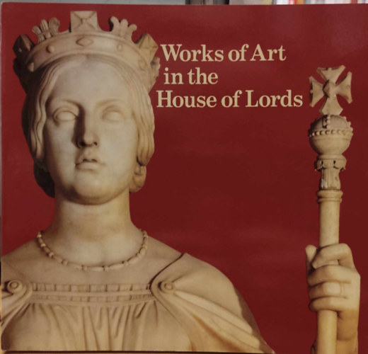 Maurice Bond - Works of Art in the House of Lords (Malkotsok a Lordok Hzban)