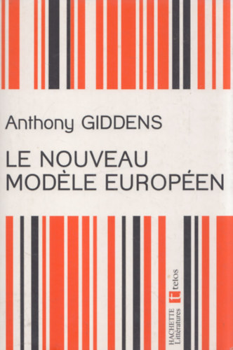 Anthony: Giddens - Le nouveau modéle européen