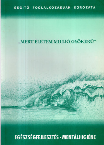 ""Mert �letem milli� gy�ker�""