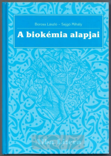 Boross Lszl; Sajg Mihly - A biokmia alapjai