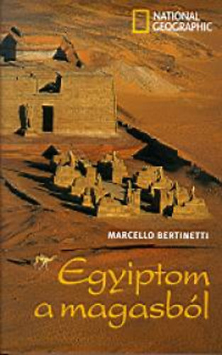 Marcello Bertinetti - Egyiptom a magasb�l