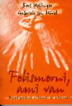 Gabriele ten Hvel; Bert Hellinger - Felismerni, ami van