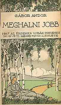 Gábor Andor - Meghalni jobb