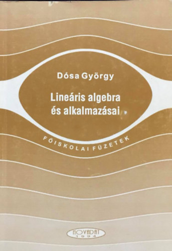 Dsa Gyrgy - Lineris algebra s alkalmazsai - Fiskolai fzetek