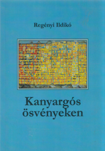 Reg�nyi Ildik� - Kanyarg�s �sv�nyeken (dedik�lt)