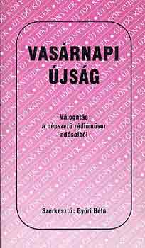 Gy�ri-Kir�ly-Rapcs�nyi  (szerk) - Vas�rnapi �js�g