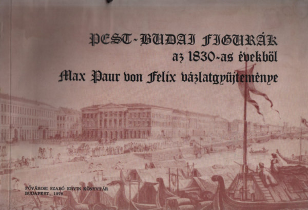 Berza L�szl� (szerk.) - Pest-budai figur�k az 1830-as �vekb�l