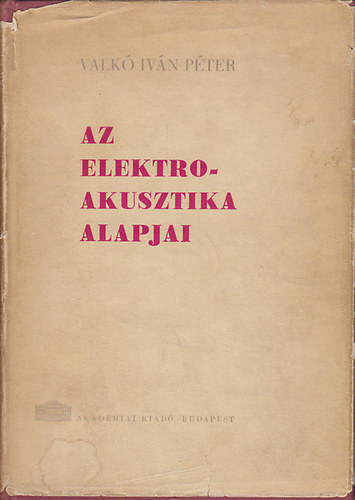 Valk Ivn Pter - Az elektroakusztika alapjai