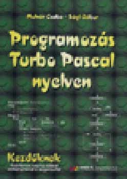 Molnr Csaba; Sgi Gbor - Programozs Turbo Pascal nyelven kezdknek