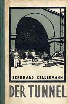 Bernhard Kellermann - Der Tunnel