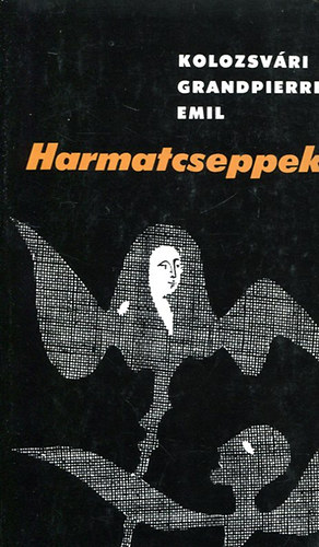 Kolozsv�ri Grandpierre Emil - Harmatcseppek
