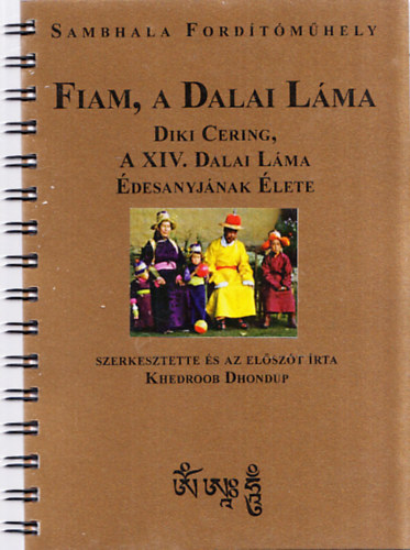 Khedroob Dondup - Fiam, a Dalai Lma (Diki Cering, a Dalai Lma desanyjnak lete)