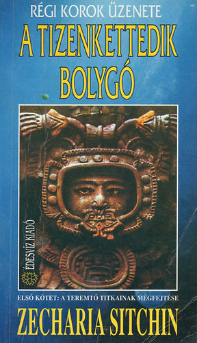 Zecharia Sitchin - A tizenkettedik bolygó I. A Teremtő titkainak megfejtése