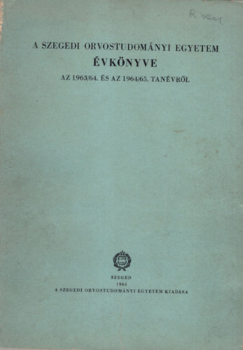 Zallár Andor, Pálfy Gyula - A Szegedi Orvostudományi Egyetem Évkönvye az 1963/64 és az 1964/65. tanévről