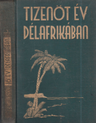 Magyar L�szl� - Tizen�t �v D�lafrik�ban