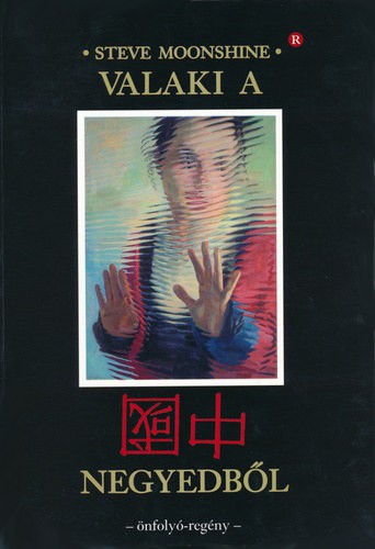 Steve Moonshine - Valaki a zhong guo (??) negyeből (a gerincén: Valaki a kínai negyedből) - önfolyó regény