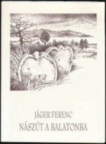 Jáger Ferenc - Nászút a Balatonba