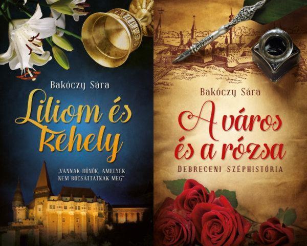 Barkczy Sra - A vros s a rzsa Debreceni szphistria + Liliom s kehely (2 m)