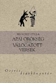 Reviczky Gyula - Apai �r�ks�g  - V�logatott versek