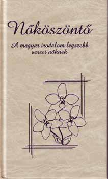N�k�sz�nt� - A magyar irodalom legszebb versei n�knek