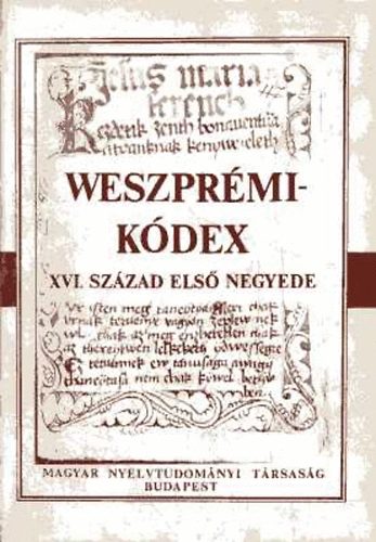 Magyar Nyelvtudomnyi Trsasg - Weszprmi-kdex XVI. szzad els negyede