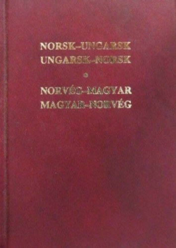 Szerk.: Keresztes Lszl Ove Lund - Norvg-magyar/magyar-norvg zsebsztr - Norsk-ungarsk/ungarsk-norsk lommeordbok