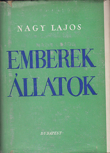 Nagy Lajos - Emberek, �llatok