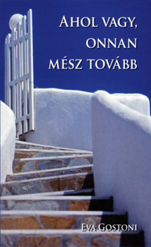 Gostoni �va - Ahol vagy, onnan m�sz tov�bb