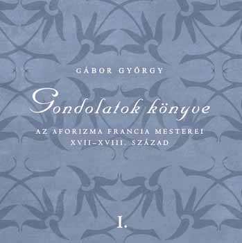 Gbor Gyrgy - Gondolatok knyve I.