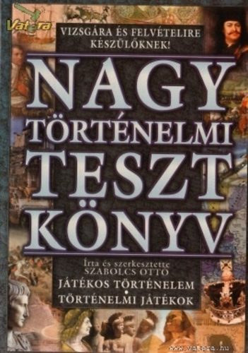 Szabolcs Ott - Nagy trtnelmi tesztknyv