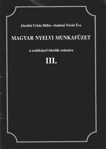 Urbán Ildikó; Tóvári Éva - Magyar nyelvi munkafüzet III. KT-0506