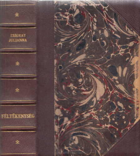 Zsigray Julianna - F�lt�kenys�g I-II. (Egybek�tve - bord�zott, f�lb�r k�t�sben)