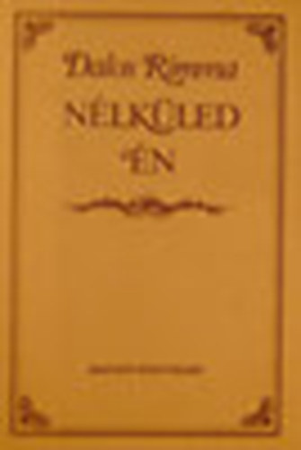 Dalos Rimma - Nélküled én