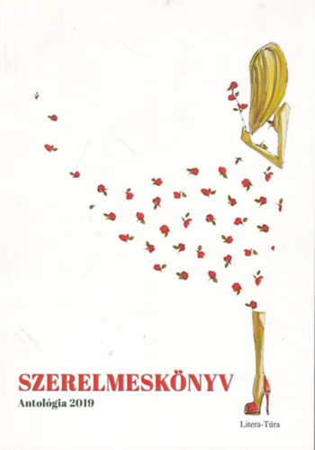 Mrkus Lszl  (szerk.) Hajnal va (szerk.) - Szerelmesknyv - Plyzati antolgia 2019