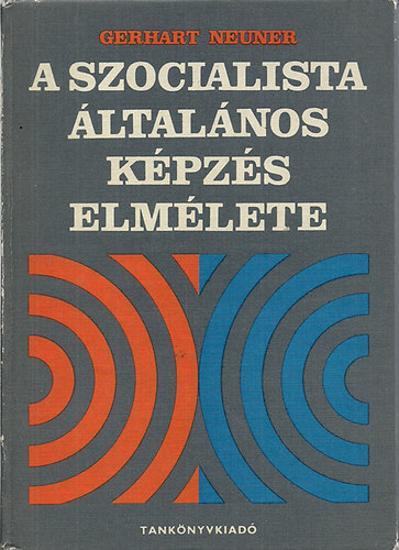 Neuner Gerhart - A szocialista általános képzés elmélete