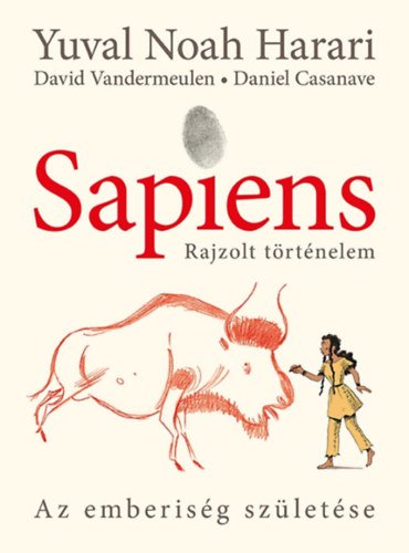 David Vandermeulen, Daniel Casanave Yuval Noah Harari - Sapiens - Rajzolt trtnelem