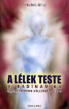 Hodnik Ildik� - A l�lek teste - Auradinamika