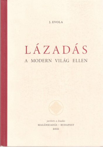 Julius Evola - Lázadás a modern világ ellen