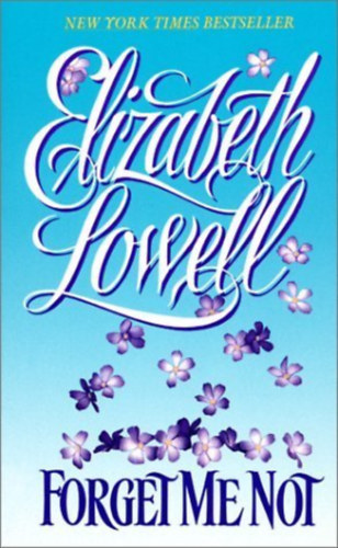 Elizabeth Lowell - Forget me not