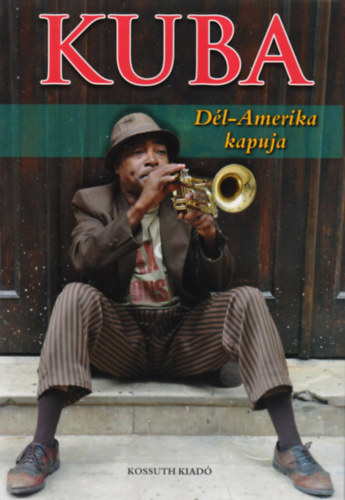 Kuba - D�l-Amerika kapuja