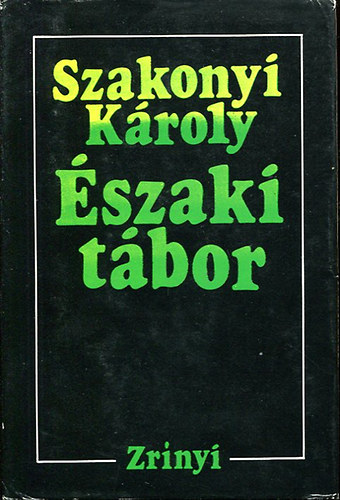 Szakonyi Károly - Északi tábor