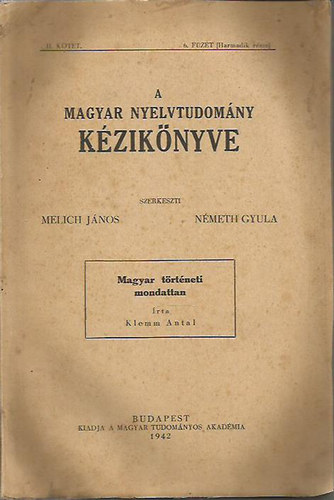 Klemm Antal - Magyar trtneti mondattan (A magyar nyelvtudomny kziknyve II. ktet 6. fzet msodik rsze)