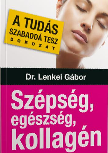 Dr. Lenkei G�bor - Sz�ps�g, eg�szs�g, kollag�n